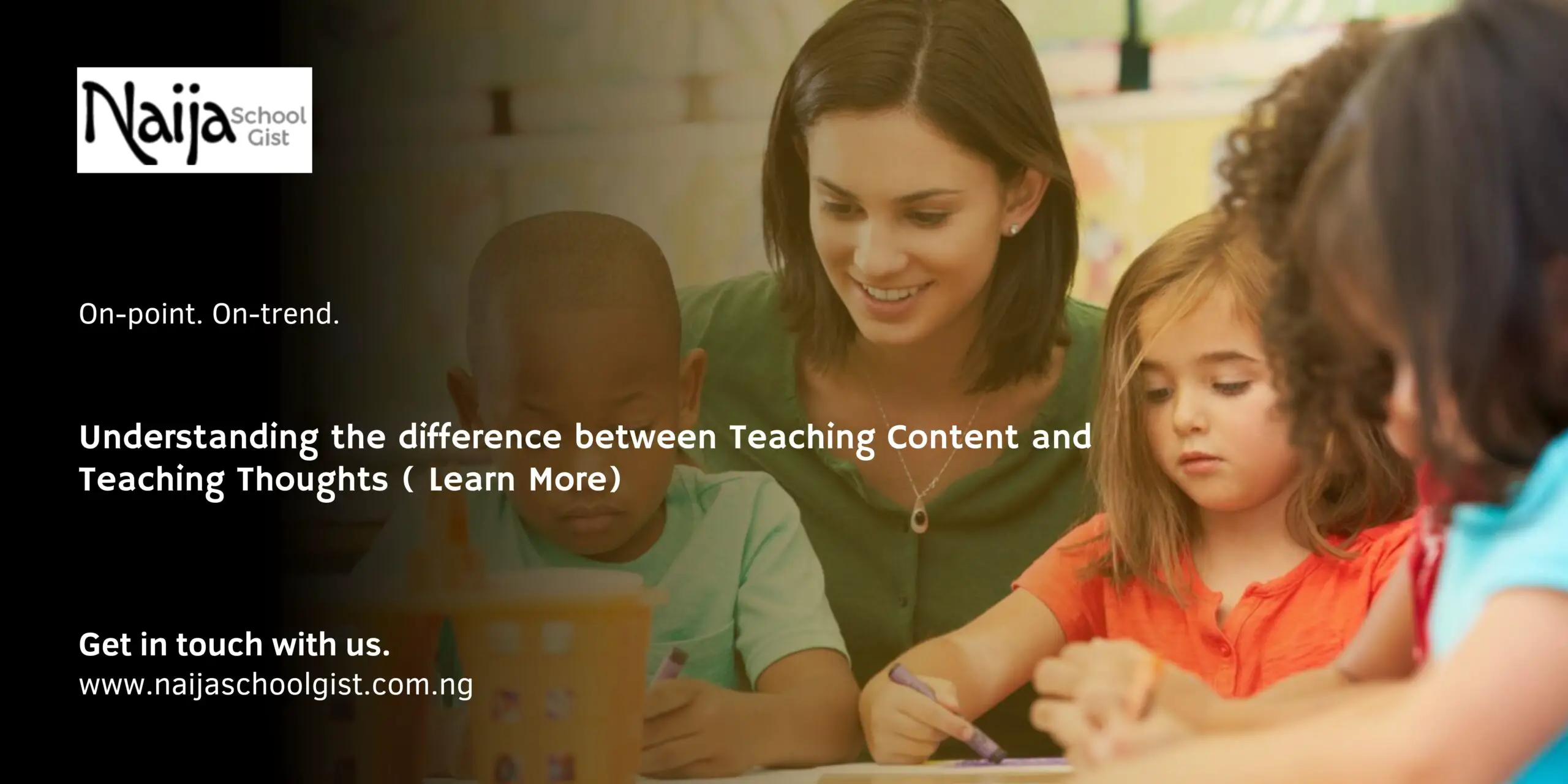 Understanding the difference between Teaching Content and Teaching Thoughts ( Learn More)