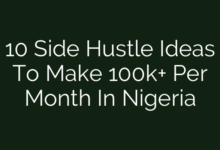 10 Side Hustle Ideas To Make 100k+ Per Month In Nigeria