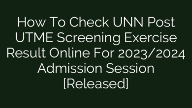 How To Check UNN Post UTME Screening Exercise Result Online For 2023/2024 Admission Session [Released]