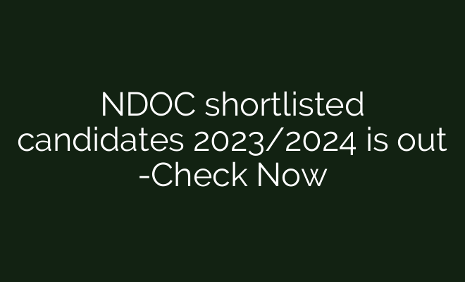 Ndoc Shortlisted Candidates 2023 2024 Is Out Check Now British Visa