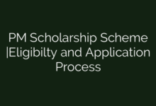 PM Scholarship Scheme |Eligibilty and Application Process