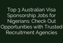 Top 3 Australian Visa Sponsorship Jobs for Nigerians: Check Out Opportunities with Trusted Recruitment Agencies