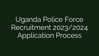 Uganda Police Force Recruitment 2023/2024 Application Process