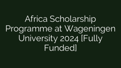 Africa Scholarship Programme at Wageningen University 2024 [Fully Funded]