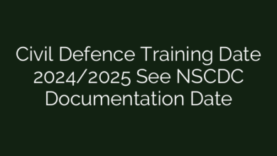 Civil Defence Training Date 2024/2025 See NSCDC Documentation Date