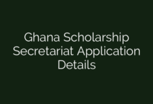 Ghana Scholarship Secretariat Application Details