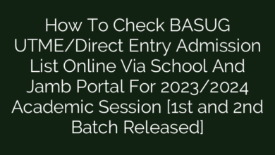 How To Check BASUG UTME/Direct Entry Admission List Online Via School And Jamb Portal For 2023/2024 Academic Session [1st and 2nd Batch Released]