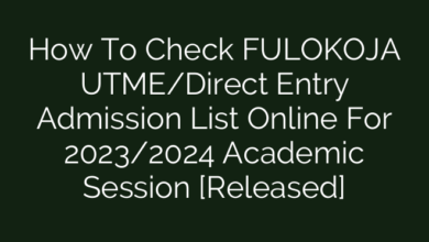 How To Check FULOKOJA UTME/Direct Entry Admission List Online For 2023/2024 Academic Session [Released]