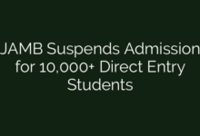 JAMB Suspends Admission for 10,000+ Direct Entry Students