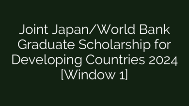 Joint Japan/World Bank Graduate Scholarship for Developing Countries 2024 [Window 1]