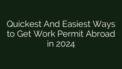 Quickest And Easiest Ways to Get Work Permit Abroad in 2024