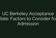 UC Berkeley Acceptance Rate: Factors to Consider for Admission