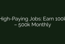 High-Paying Jobs: Earn 100k – 500k Monthly