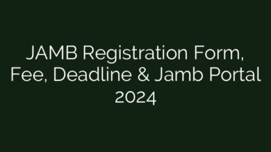 JAMB Registration Form, Fee, Deadline & Jamb Portal 2024