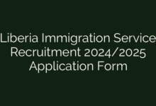 Liberia Immigration Service Recruitment 2024/2025 Application Form