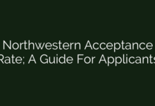 Northwestern Acceptance Rate; A Guide For Applicants