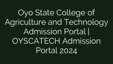Oyo State College of Agriculture and Technology Admission Portal | OYSCATECH Admission Portal 2024