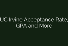 UC Irvine Acceptance Rate, GPA and More