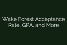 Wake Forest Acceptance Rate, GPA, and More