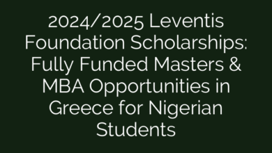 2024/2025 Leventis Foundation Scholarships: Fully Funded Masters & MBA Opportunities in Greece for Nigerian Students