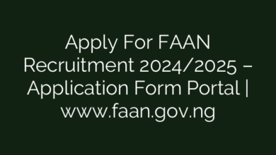 Apply For FAAN Recruitment 2024/2025 – Application Form Portal | www.faan.gov.ng