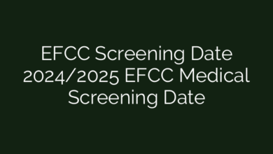 EFCC Screening Date 2024/2025 EFCC Medical Screening Date