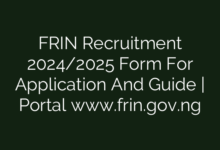 FRIN Recruitment 2024/2025 Form For Application And Guide | Portal www.frin.gov.ng