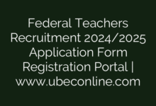 Federal Teachers Recruitment 2024/2025 Application Form Registration Portal | www.ubeconline.com