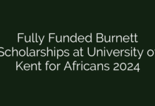 Fully Funded Burnett Scholarships at University of Kent for Africans 2024