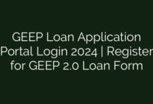 GEEP Loan Application Portal Login 2024 | Register for GEEP 2.0 Loan Form