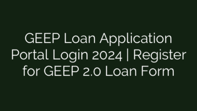 GEEP Loan Application Portal Login 2024 | Register for GEEP 2.0 Loan Form