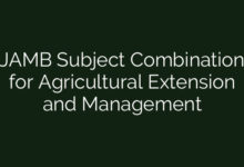 JAMB Subject Combination for Agricultural Extension and Management