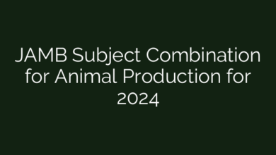JAMB Subject Combination for Animal Production for 2024