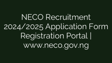 NECO Recruitment 2024/2025 Application Form Registration Portal | www.neco.gov.ng