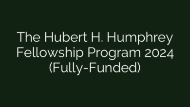 The Hubert H. Humphrey Fellowship Program 2024 (Fully-Funded)