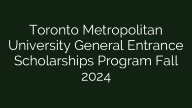 Toronto Metropolitan University General Entrance Scholarships Program Fall 2024