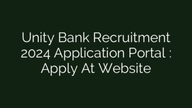 Unity Bank Recruitment 2024 Application Portal : Apply At Website
