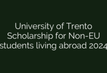 University of Trento Scholarship for Non-EU students living abroad 2024