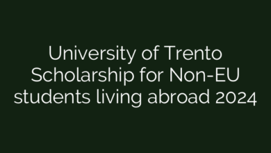 University of Trento Scholarship for Non-EU students living abroad 2024