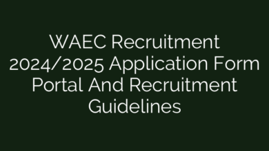WAEC Recruitment 2024/2025 Application Form Portal And Recruitment Guidelines