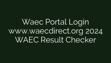 Waec Portal Login www.waecdirect.org 2024 WAEC Result Checker