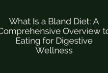 What Is a Bland Diet: A Comprehensive Overview to Eating for Digestive Wellness