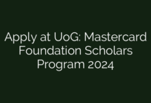 Apply at UoG: Mastercard Foundation Scholars Program 2024
