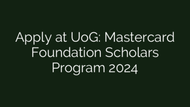 Apply at UoG: Mastercard Foundation Scholars Program 2024