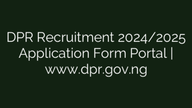 DPR Recruitment 2024/2025 Application Form Portal | www.dpr.gov.ng