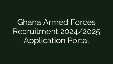 Ghana Armed Forces Recruitment 2024/2025 Application Portal