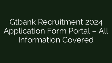 Gtbank Recruitment 2024 Application Form Portal – All Information Covered