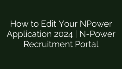 How to Edit Your NPower Application 2024 | N-Power Recruitment Portal