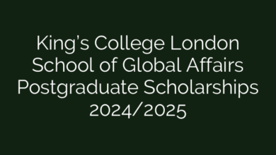 King’s College London School of Global Affairs Postgraduate Scholarships 2024/2025