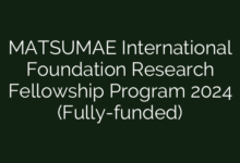 MATSUMAE International Foundation Research Fellowship Program 2024 (Fully-funded)